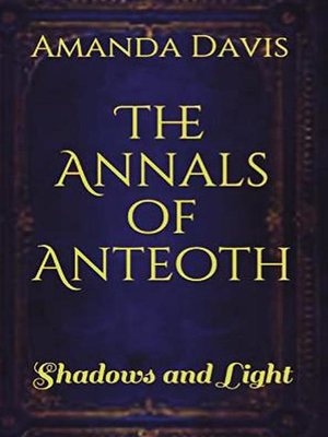 cover image of Shadows and Light: The Annals of Anteoth, #1